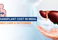 Liver transplant surgery cost in India and treatment process